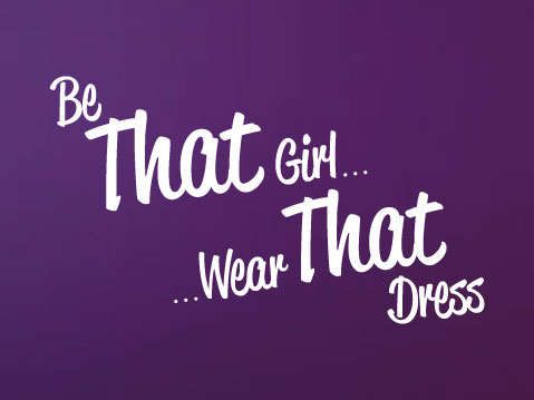 Be That Girl Wear That Dress